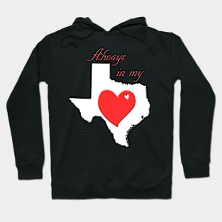 Always in My Heart TX Hoodie